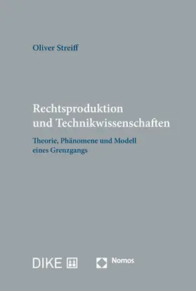 Streiff |  Rechtsproduktion und Technikwissenschaften | Buch |  Sack Fachmedien