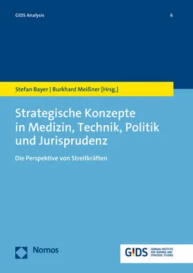 Bayer / Meißner |  Strategische Konzepte in Medizin, Technik, Politik und Jurisprudenz | Buch |  Sack Fachmedien