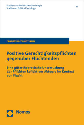 Paulmann |  Positive Gerechtigkeitspflichten gegenüber Flüchtenden | Buch |  Sack Fachmedien