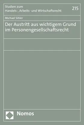 Sihler |  Der Austritt aus wichtigem Grund im Personengesellschaftsrecht | Buch |  Sack Fachmedien