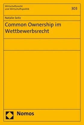 Seitz |  Common Ownership im Wettbewerbsrecht | Buch |  Sack Fachmedien