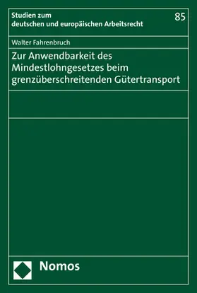 Fahrenbruch |  Zur Anwendbarkeit des Mindestlohngesetzes beim grenzüberschreitenden Gütertransport | Buch |  Sack Fachmedien