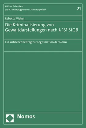 Weber |  Die Kriminalisierung von Gewaltdarstellungen nach § 131 StGB | Buch |  Sack Fachmedien