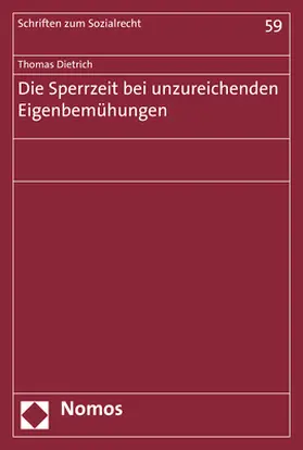 Dietrich |  Die Sperrzeit bei unzureichenden Eigenbemühungen | Buch |  Sack Fachmedien