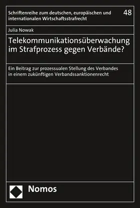 Nowak |  Telekommunikationsüberwachung im Strafprozess gegen Verbände? | Buch |  Sack Fachmedien