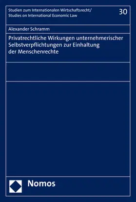 Schramm |  Privatrechtliche Wirkungen unternehmerischer Selbstverpflichtungen zur Einhaltung der Menschenrechte | Buch |  Sack Fachmedien