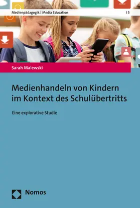 Malewski |  Medienhandeln von Kindern im Kontext des Schulübertritts | Buch |  Sack Fachmedien