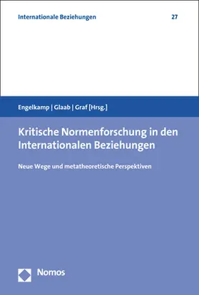 Engelkamp / Glaab / Graf |  Kritische Normenforschung in den Internationalen Beziehungen | Buch |  Sack Fachmedien