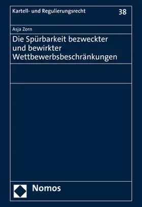 Zorn |  Die Spürbarkeit bezweckter und bewirkter Wettbewerbsbeschränkungen | Buch |  Sack Fachmedien