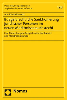 Reinartz | Bußgeldrechtliche Sanktionierung juristischer Personen im neuen Marktmissbrauchsrecht | Buch | 978-3-8487-8017-4 | sack.de