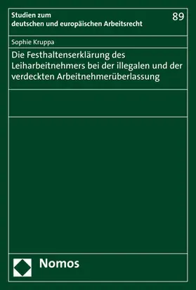 Kruppa |  Die Festhaltenserklärung des Leiharbeitnehmers bei der illegalen und der verdeckten Arbeitnehmerüberlassung | Buch |  Sack Fachmedien