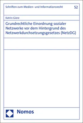 Giere |  Grundrechtliche Einordnung sozialer Netzwerke vor dem Hintergrund des Netzwerkdurchsetzungsgesetzes (NetzDG) | Buch |  Sack Fachmedien