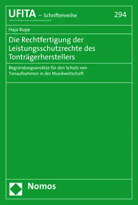 Rupp | Die Rechtfertigung der Leistungsschutzrechte des Tonträgerherstellers | Buch | 978-3-8487-8063-1 | sack.de