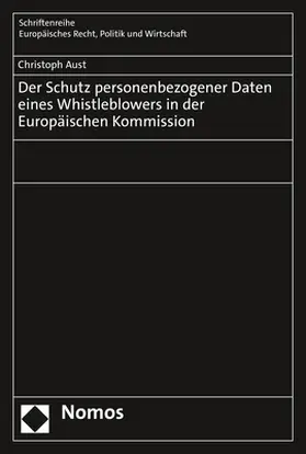 Aust |  Der Schutz personenbezogener Daten eines Whistleblowers in der Europäischen Kommission | Buch |  Sack Fachmedien