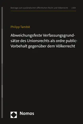 Tamblé |  Abweichungsfeste Verfassungsgrundsätze des Unionsrechts als ordre public-Vorbehalt gegenüber dem Völkerrecht | Buch |  Sack Fachmedien