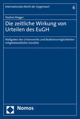 Riegger |  Die zeitliche Wirkung von Urteilen des EuGH | Buch |  Sack Fachmedien