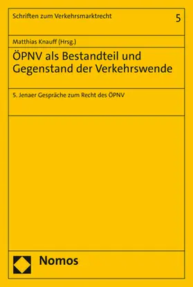 Knauff |  ÖPNV als Bestandteil und Gegenstand der Verkehrswende | Buch |  Sack Fachmedien