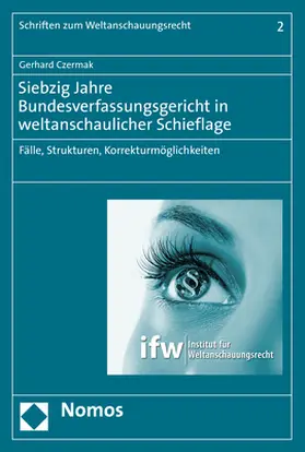 Czermak |  Siebzig Jahre Bundesverfassungsgericht in weltanschaulicher Schieflage | Buch |  Sack Fachmedien