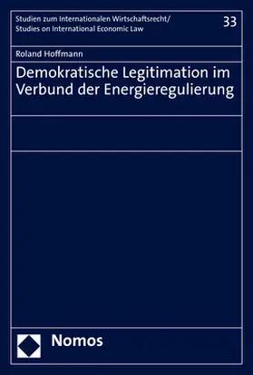 Hoffmann |  Demokratische Legitimation im Verbund der Energieregulierung | Buch |  Sack Fachmedien