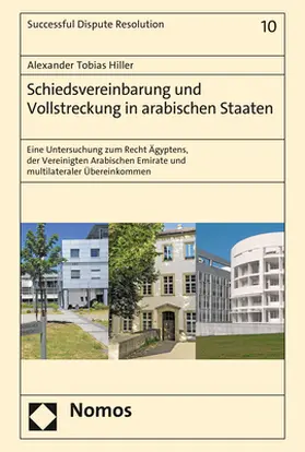 Hiller |  Schiedsvereinbarung und Vollstreckung in arabischen Staaten | Buch |  Sack Fachmedien