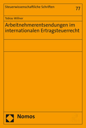 Willner |  Willner, T: Arbeitnehmerentsendungen im internationalen Ertr | Buch |  Sack Fachmedien