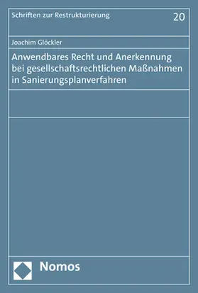 Glöckler |  Anwendbares Recht und Anerkennung bei gesellschaftsrechtlichen Maßnahmen in Sanierungsplanverfahren | Buch |  Sack Fachmedien