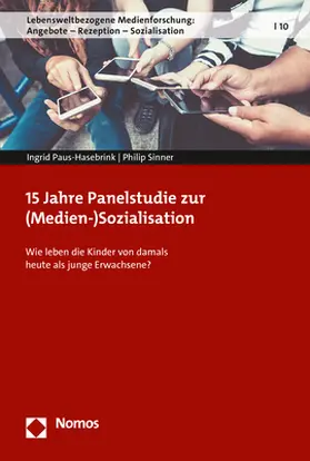 Paus-Hasebrink / Sinner |  15 Jahre Panelstudie zur (Medien-)Sozialisation | Buch |  Sack Fachmedien