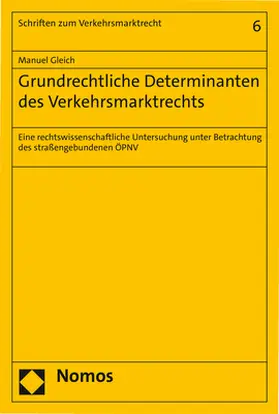 Gleich |  Grundrechtliche Determinanten des Verkehrsmarktrechts | Buch |  Sack Fachmedien