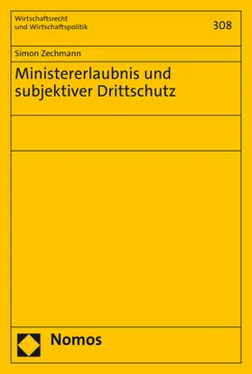 Zechmann |  Ministererlaubnis und subjektiver Drittschutz | Buch |  Sack Fachmedien