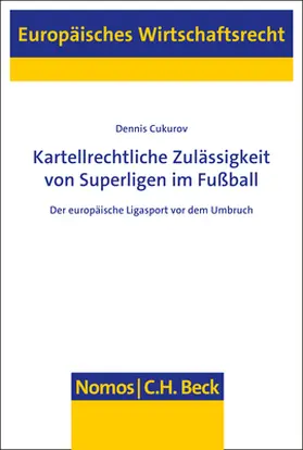 Cukurov |  Kartellrechtliche Zulässigkeit von Superligen im Fußball | Buch |  Sack Fachmedien