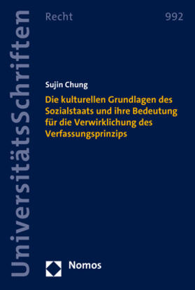 Chung |  Die kulturellen Grundlagen des Sozialstaats und ihre Bedeutung für die Verwirklichung des Verfassungsprinzips | Buch |  Sack Fachmedien