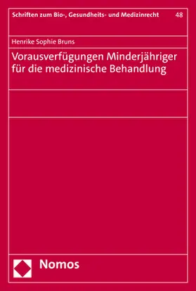 Bruns |  Vorausverfügungen Minderjähriger für die medizinische Behandlung | Buch |  Sack Fachmedien