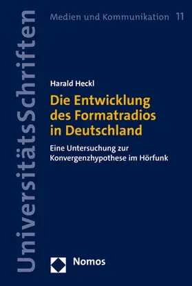 Heckl |  Die Entwicklung des Formatradios in Deutschland | Buch |  Sack Fachmedien