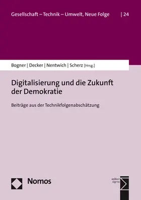 Bogner / Decker / Nentwich |  Digitalisierung und die Zukunft der Demokratie | Buch |  Sack Fachmedien