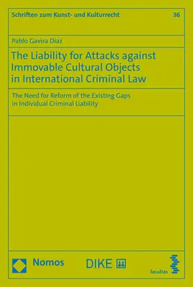 Díaz |  The Liability for Attacks against Immovable Cultural Objects in International Criminal Law | Buch |  Sack Fachmedien