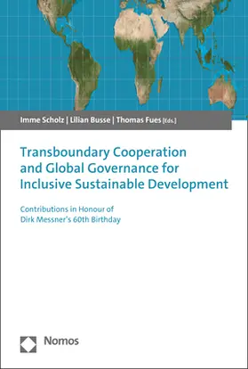 Scholz / Busse / Fues |  Transboundary Cooperation and Global Governance for Inclusive Sustainable Development | Buch |  Sack Fachmedien