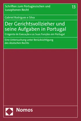 Rodrigues e Silva |  Der Gerichtsvollzieher und seine Aufgaben in Portugal - O Agente de Execução e as Suas Funções em Portugal | Buch |  Sack Fachmedien