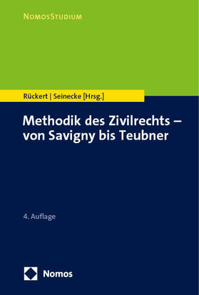 Seinecke / Rückert |  Methodik des Zivilrechts - von Savigny bis Teubner | Buch |  Sack Fachmedien