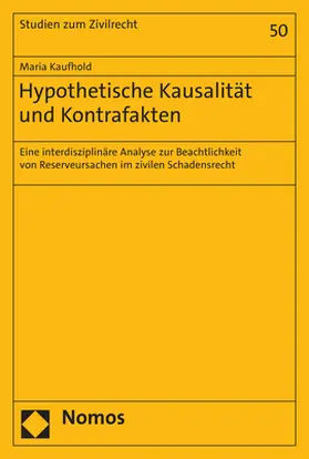 Kaufhold |  Hypothetische Kausalität und Kontrafakten | Buch |  Sack Fachmedien