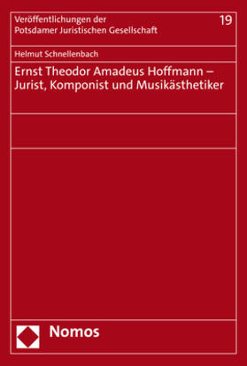 Schnellenbach |  Schnellenbach, H: Ernst Theodor Amadeus Hoffmann ¿ Jurist, K | Buch |  Sack Fachmedien