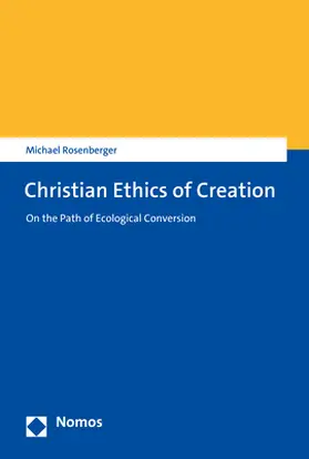 Rosenberger | Christian Ethics of Creation | Buch | 978-3-8487-8796-8 | sack.de