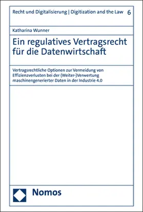 Wunner |  Ein regulatives Vertragsrecht für die Datenwirtschaft | Buch |  Sack Fachmedien