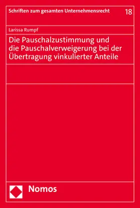 Rumpf |  Die Pauschalzustimmung und die Pauschalverweigerung bei der Übertragung vinkulierter Anteile | Buch |  Sack Fachmedien