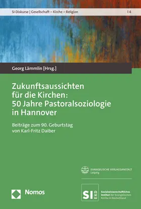 Lämmlin |  Zukunftsaussichten für die Kirchen: 50 Jahre Pastoralsoziologie in Hannover | Buch |  Sack Fachmedien