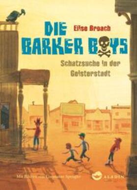 Broach |  Die Barker Boys. Band 2: Schatzsuche in der Geisterstadt | Buch |  Sack Fachmedien