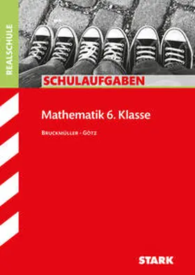 Bruckmüller / Götz |  STARK Schulaufgaben Realschule - Mathematik 6. Klasse - Bayern | Buch |  Sack Fachmedien