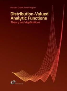Ortner / Wagner |  Distribution-Valued Analytic Functions - Theory and Applications | Buch |  Sack Fachmedien