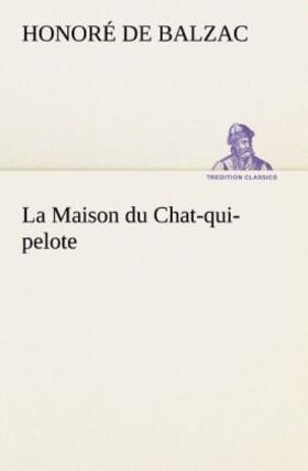 Balzac |  La Maison du Chat-qui-pelote | Buch |  Sack Fachmedien