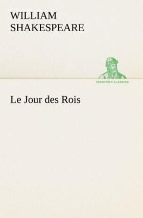 Shakespeare |  Le Jour des Rois | Buch |  Sack Fachmedien