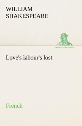 Shakespeare |  Love's labour's lost. French | Buch |  Sack Fachmedien